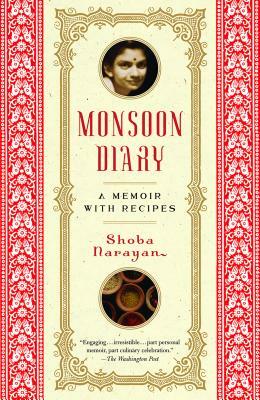 Monsoon Diary: A Memoir with Recipes by Shoba Narayan