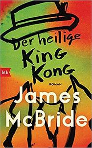 Der heilige King Kong by James McBride