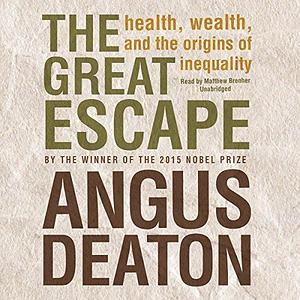 The Great Escape Lib/E: Health, Wealth, and the Origins of Inequality by Angus Deaton, Angus Deaton