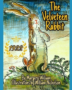 The Velveteen Rabbit: Original 1922 Collector's Edition by Margery William