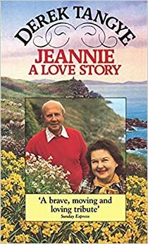 Jeannie: A Love Story by Derek Tangye