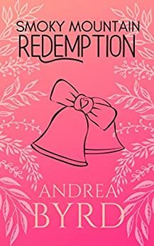 Smoky Mountain Redemption by Andrea Byrd