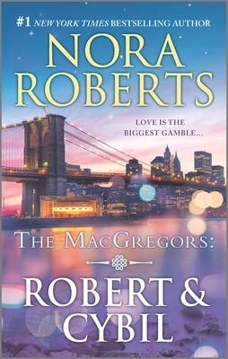 The Macgregors: Robert & Cybil by Nora Roberts