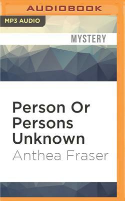 Person or Persons Unknown by Anthea Fraser