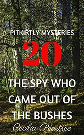 The Spy Who Came Out of the Bushes by Cecilia Peartree