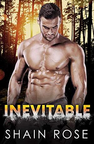 Inevitable by Shain Rose