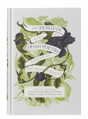 The Penguin Book of Irish Poetry by Patrick Crotty