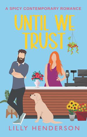 Until We Trust by Lilly Henderson