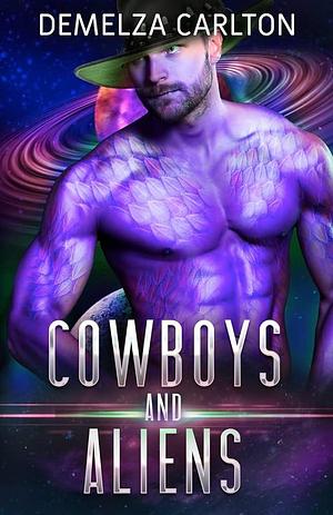 Cowboys and Aliens: An Alien Scifi Romance by Demelza Carlton