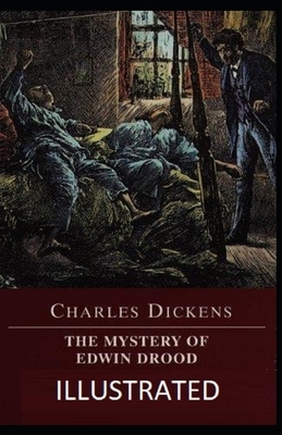 The Mystery of Edwin Drood Illustrated by Charles Dickens