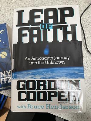 Leap of Faith: An Astronaut's Journey Into the Unknown by L. Gordon Cooper Jr.