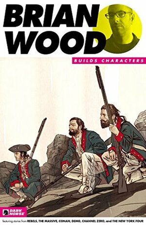 Brian Wood Builds Characters Sampler #2 (Dark Horse Builds Characters) by Brian Wood