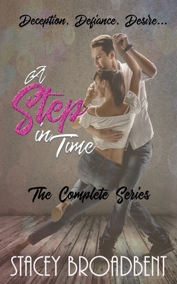 A Step in Time: The Complete Series by Stacey Broadbent