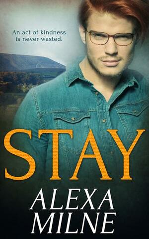 Stay by Alexa Milne