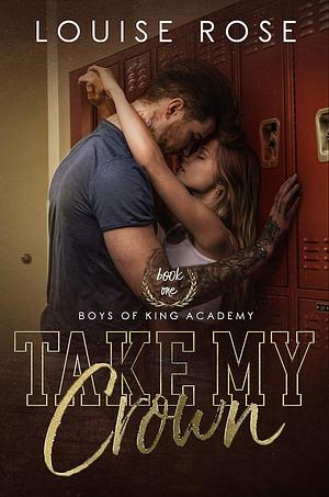 Take My Crown by Louise Rose