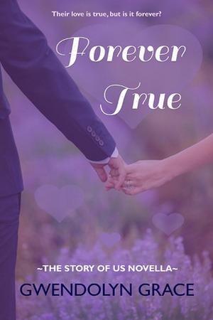 Forever True by Gwendolyn Grace