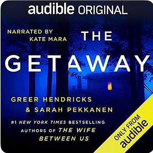 The Getaway by Greer Hendricks, Sarah Pekkanen