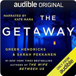 The Getaway by Sarah Pekkanen, Greer Hendricks