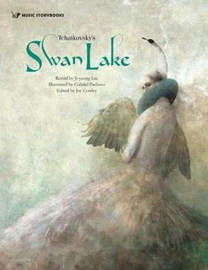 Tchaikovsky's Swan Lake by Gabriel Pacheco, Ji-Yeong Lee, Joy Cowley