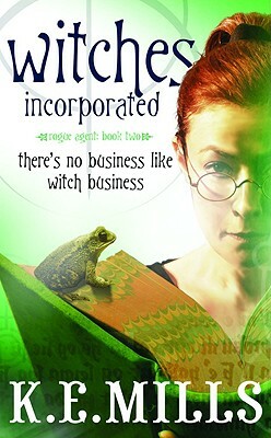 Witches Incorporated by K.E. Mills