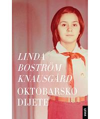 Oktobarsko dijete by Linda Boström Knausgård