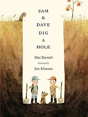 Sam and Dave Dig a Hole by Jon Klassen, Mac Barnett