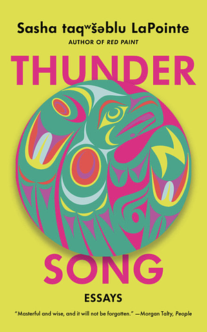 Thunder Song: Essays by Sasha taqʷšəblu LaPointe