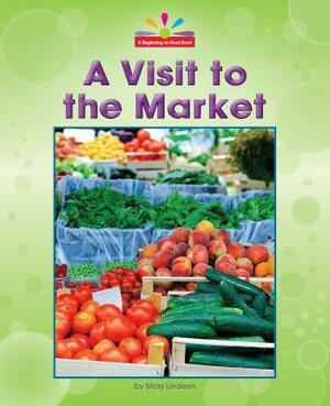 A Visit to the Market by Mary Lindeen