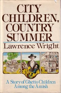 City Children, Country Summer: A Story of Ghetto Children Among the Amish by Lawrence Wright