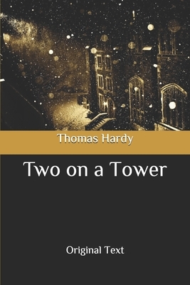 Two on a Tower: Original Text by Thomas Hardy