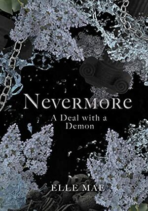 Nevermore: A Deal with a Demon by Elle Mae