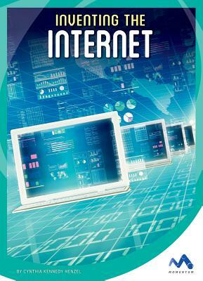 Inventing the Internet by Cynthia Kennedy Henzel