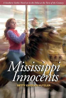 Mississippi Innocents by Betty Chisolm Hutzler