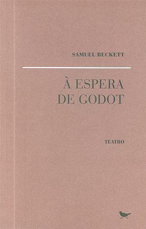 A Espera De Godot by Samuel Beckett