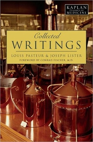 Collected Writings by Joseph Lister, Louis Pasteur, Conrad Fischer