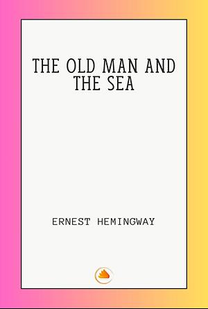 The Old Man and the Sea by Ernest Hemingway