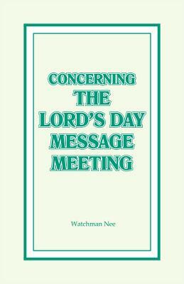 Concerning the Lord's Day Message Meeting by Watchman Nee