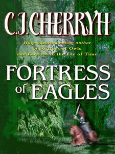 Fortress of Eagles by C.J. Cherryh