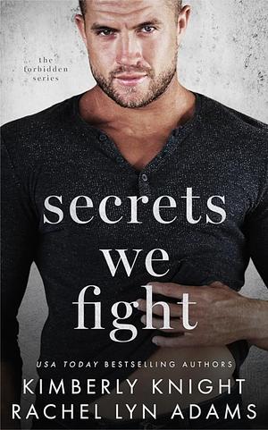Secrets We Fight by Rachel Lyn Adams, Kimberly Knight