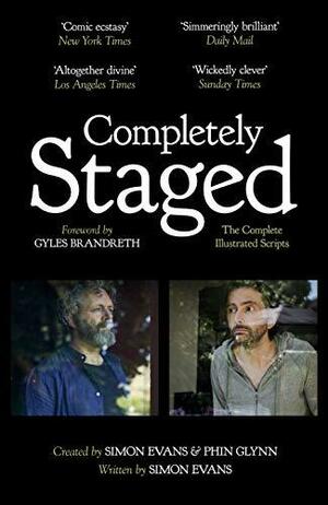 Completely Staged: The Complete Illustrated Scripts by Phin Glynn, Simon Evans