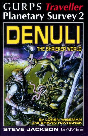 Denuli: the Shrieker World by Shawn Havranek, Loren K. Wiseman