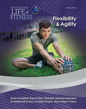 Flexibility & Agility by Sara James