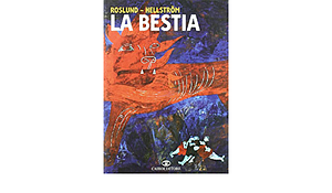 La bestia by Anders Roslund, Börge Hellström
