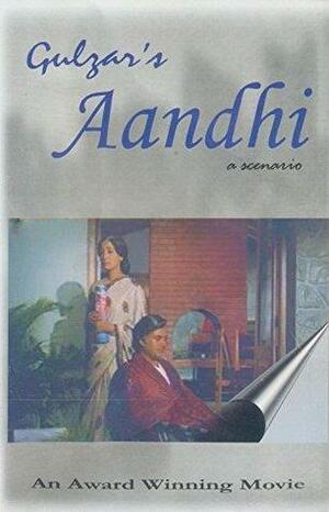 Aandhi : a scenario by गुलज़ार