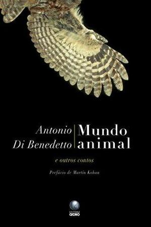 Mundo animal e outros contos by Antonio di Benedetto