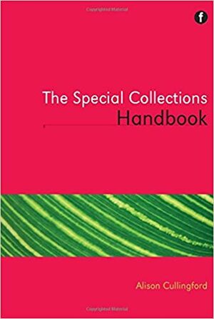 The Special Collections Handbook by Alison Cullingford