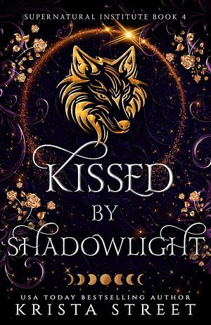 Kissed By Shadowlight by Krista Street