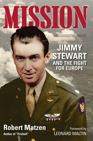 Mission: Jimmy Stewart and the Fight for Europe by Robert Matzen