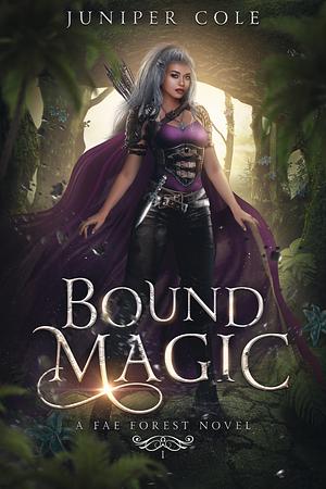 Bound Magic by Juniper Cole