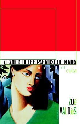 Yocandra in the Paradise of NADA by Sabina Cienfuegos, Zoé Valdés